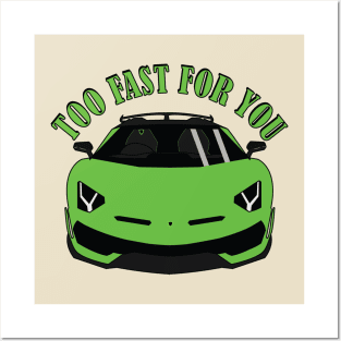 Too Fast For You Posters and Art